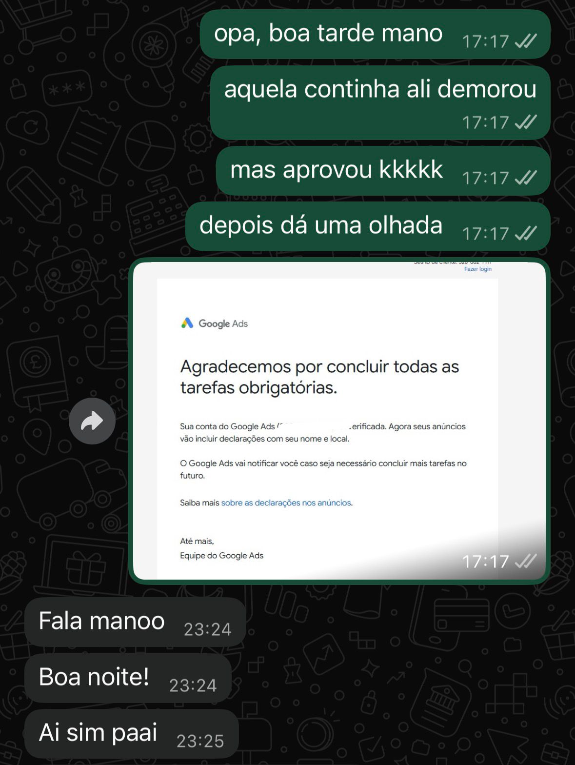 Print de WhatsApp: 'aquela continha ali demorou, mas aprovou kkkkk, depois dá uma olhada' e cliente responde 'Fala manoo, Boa noite! Ai sim paai'.